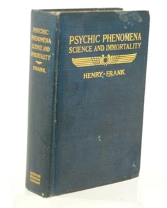 VERY RARE Psychic Phenomena Science and Immortality Henry Frank 1st Edition 1911 - Picture 1 of 3