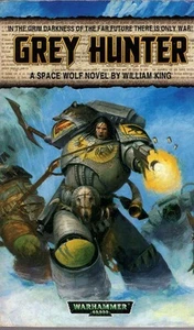Grey Hunter: A Space Wolf Novel (A Warhammer 40,000 novel) 1st print William Kin - Imagen 1 de 2