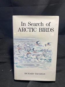 In Search of Arctic Birds by Richard Vaughan (1991, Hardcover) - Picture 1 of 1