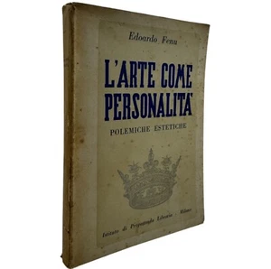 L'Arte come Personalità Edoardo Fenu 1ª ed. 1941 Estetica Filosofia Ermetismo - Imagen 1 de 6