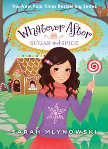 Sugar and Spice (Whatever After #10) by Sarah Mlynowski: Used