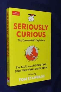 SERIOUSLY CURIOUS Tom Standage THE ECONOMIST Facts Turn Your World Upside Down - Picture 1 of 12