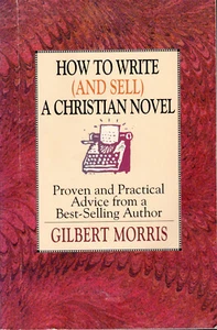 How to Write (and Sell) A Christian Novel, by Gilbert Morris - Bild 1 von 1