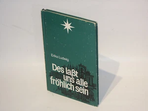 Erika Ludwig: Des laßt uns alle fröhlich sein. Berlin 1981. - Bild 1 von 4