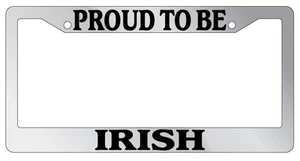Chrome METAL License Plate Frame PROUD TO BE IRISH Auto Accessory - Picture 1 of 1