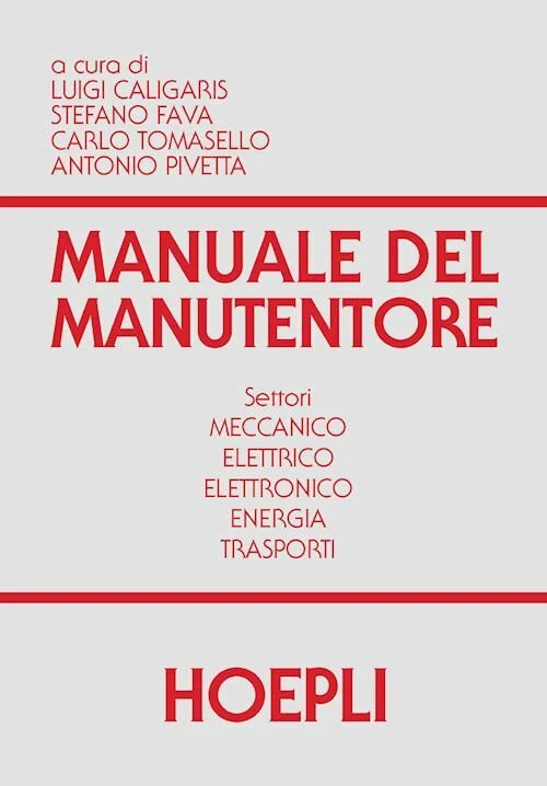 MANUALE DEL MANUTENTORE - CALIGARIS LUIGI, FAVA STEFANO - HOEPLI