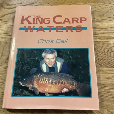 The King Carp Waters Hardback Carp Fishing Book By Chris Ball - Image 1 of 2
