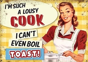 I'm Such A Lousy Cook.can't even boil toast! small steel sign 200mm x 150mm - Picture 1 of 1