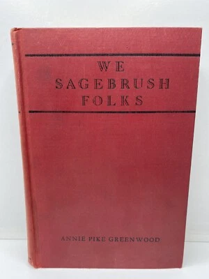 We Sagebrush Folks Annie Pike Greenwood Hardcover First Edition 1934 - Image 1 of 4