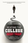 Beating the College Debt Trap: Getting a Degree without Going Broke by Chediak, 