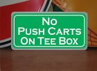 No Push Carts On Tee Box Metal Sign For Golf Course Driving Range