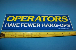 Vintage Bumper Sticker 1985 "Operators Have Fewer Hang-Ups" - Picture 1 of 2