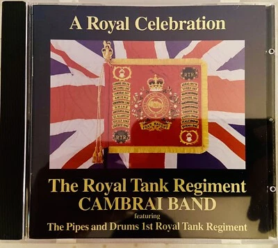 A Royal Celebration The Royal Tank Regiment Cambrai Band CD 17 Tracks Selten RAR - Bild 1 von 2