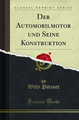 Der Automobilmotor und Seine Konstruktion (Classic Reprint) - Image 1 of 2