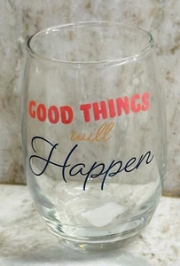 Good Things Will Happen 16.6 oz. Tumbler Wine/Beer Glass Inspirational Holiday - Picture 1 of 7