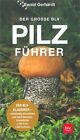 Der groe BLV Pilzfhrer fr unterwegs, Bestimmungsbuch (Pilze-Suchen Handbuch)