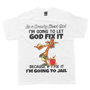 Horse As A Cranky Short Girl I'm Going To Let God Fix It T-Shirt - Picture 1 of 4