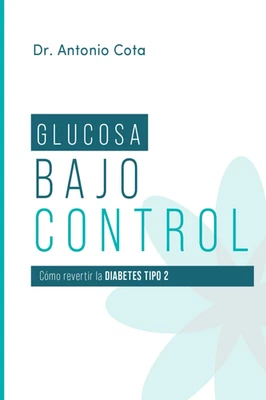 Glucosa Bajo Control: Cómo Revertir La Diabetes Paso a Pso - image 1 of 4