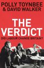 The Verdict: Did Labour Change Britain? By Polly Toynbee,David Walker