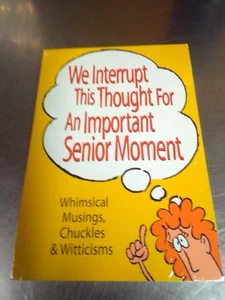 We Interrupt This Thought For An Important Senior Moment NEW Sealed Paperback - Imagen 1 de 3
