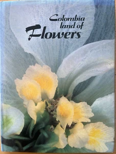 COLOMBIA Land of Flowers Floriculture Horticulture Botany Gardens History HCDJ - Imagen 1 de 17