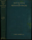 E Boyd Barrett / Motive-Force and Motivation-Tracks Research in Will 1st ed 1911