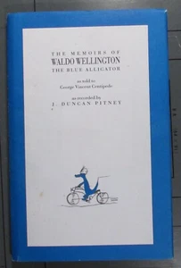 The Memoirs Of Waldo Wellington The Blue Alligator J Duncan Pitney - Picture 1 of 4