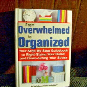 From Overwhelmed to Organized Your Step-By-Step Guidebook to Right-FREE SHIPPING - Picture 1 of 1