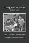 Daddy, what did you do in the war?, Green, Green 9781467918251 Free Shipping-,