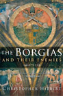 Christopher Hibbert The Borgias and Their Enemies, 1431-1519 (Tascabile)