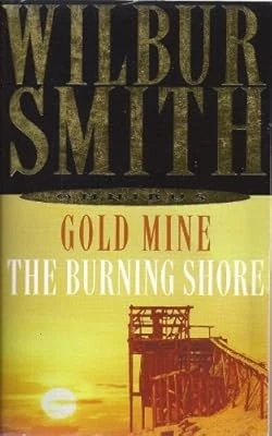Wilbur Smith Omnibus: Goldmine, and, The Burning Shore, Smith, Wilbur, Used; Goo - Image 1 of 1