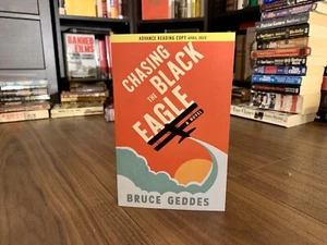 Chasing the Black Eagle: A Novel by Bruce Geddes (2023, Trade Paperback) ARC - Picture 1 of 7
