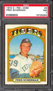 1972 TOPPS OPC O PEE CHEE BASEBALL #6 FRED SCHERMAN PSA 7 N-MINT DETROIT TIGERS