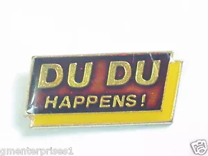 Sprüche Pin, DU DU Happens Pin, (sagen wir 182) - Bild 1 von 1