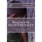 Bring Back the Death Penalty: A Shocking True Thriller  - Paperback NEW Fox, MR
