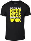 Men's Born to Keep Bees Forced to Work T-Shirt - Funny Gift Bee Keeping Honey UK