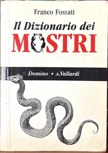 Il Dizionario dei Mostri - Franco Fossati - Garzanti A. Vallardi 1993 - Foto 1 di 3