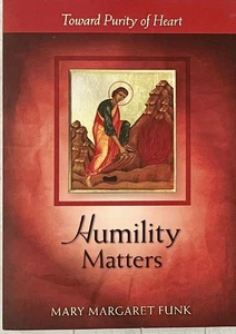 Humility Matters: Toward Purity of Heart (The Matters Series Mary Funk 2013, PB - Picture 1 of 3