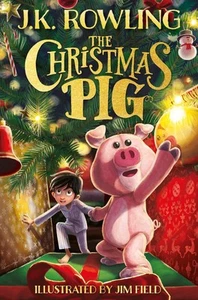 The Christmas Pig: The No.1 bestselling festive tale from J.K. Rowling by J.K. R - Picture 1 of 1