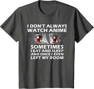 Anime I Don't Always Watch Anime Funny Anime Lovers Youth Unisex T-shirt - Picture 1 of 7