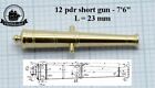 Brass gun barrel 1:100 - 12pdr short English type