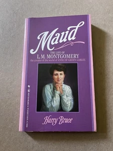 MAUD : THE LIFE OF L.M. MONTGOMERY by Harry Bruce 1994 Bantam paperback - Picture 1 of 3
