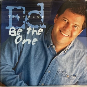 Ed Thompson - Be The One CD *RARE* EXC! - NNN - Picture 1 of 2
