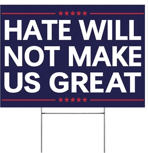 Anti Trump Yard Schilder Hass wird Amerika nicht groß machen Schild Kampagne 12 Zoll x 18 Zoll - Bild 1 von 12