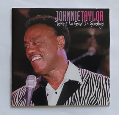 Johnnie Taylor – There's No Good In Goodbye - CD - Image 1 of 3