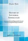 History of Infusorial Animalcules Living and Fossi