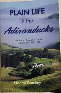 PLAIN LIFE IN THE ADIRONDACKS NEWPORT NY AMISH BY NAOMI PEACHY GENEALOGY - Picture 1 of 10