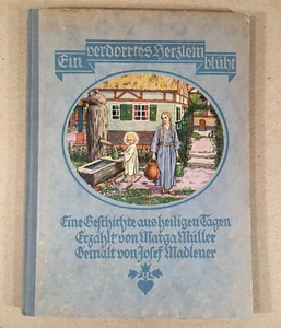 EIN VERDORRTES HERZLEIN BLÜHT: EINE GESCHICHTE AUS HEILIGEN TAGEN, 1931 Bildband - Picture 1 of 6
