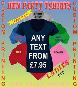 Personalised Printed Ladies Tshirts Women's Custom Design T shirt Hen Partys - Picture 1 of 10