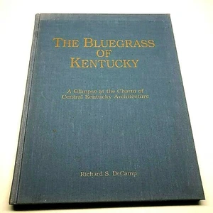 The Bluegrass of Kentucky, Richard DeCamp Author Inscribed 1987 Going Away Gift - Imagen 1 de 6
